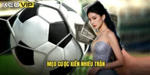 mẹo cược xiên nhiều trận