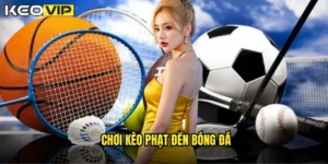 chơi kèo phạt đền bóng đá