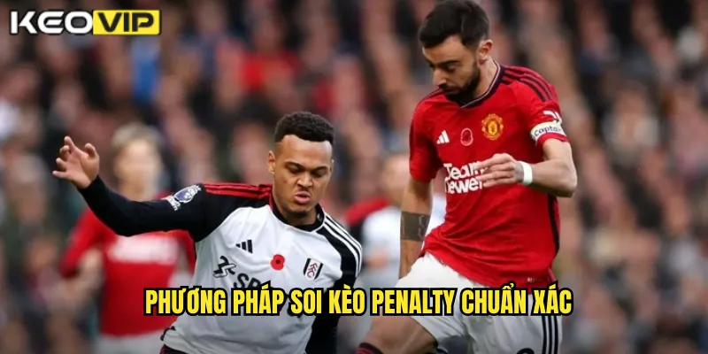 Soi Kèo Penalty Chuẩn Xác - Dự Đoán Đúng Để Thắng Lớn Tại kèo nhà cái bg 1 Phương pháp soi kèo penalty chuẩn xác