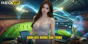 Đánh kèo không bàn thắng
