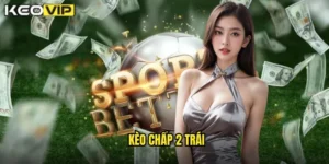 kèo chấp 2 trái