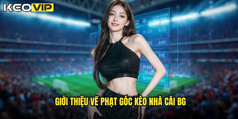 Phạt Góc kèo nhà cái bg - Thống Kê Và Phân Tích Corner Kicks 1 Giới thiệu về phạt góc kèo nhà cái bg